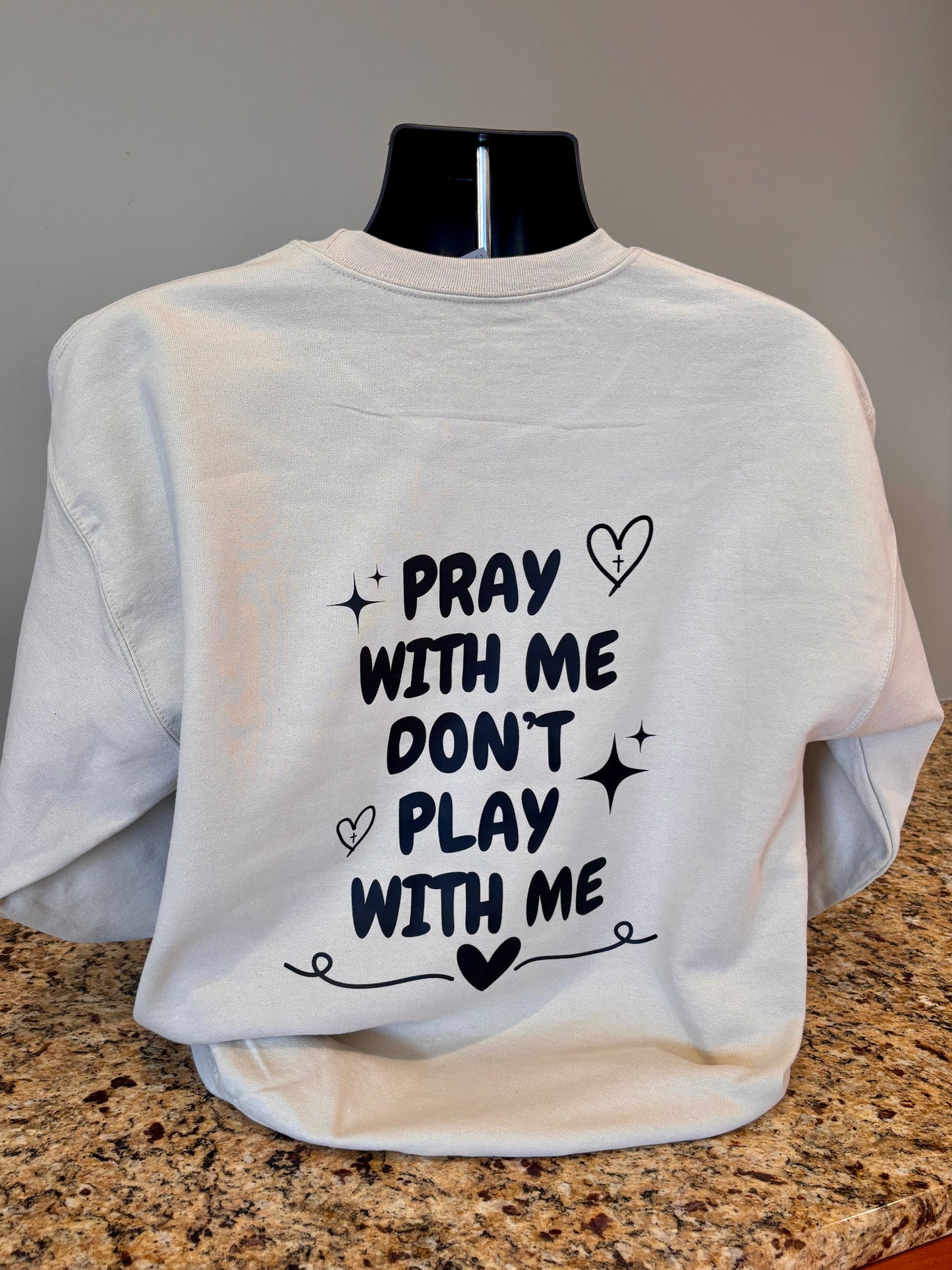 Pray with Me • Pray with me Don’t play me