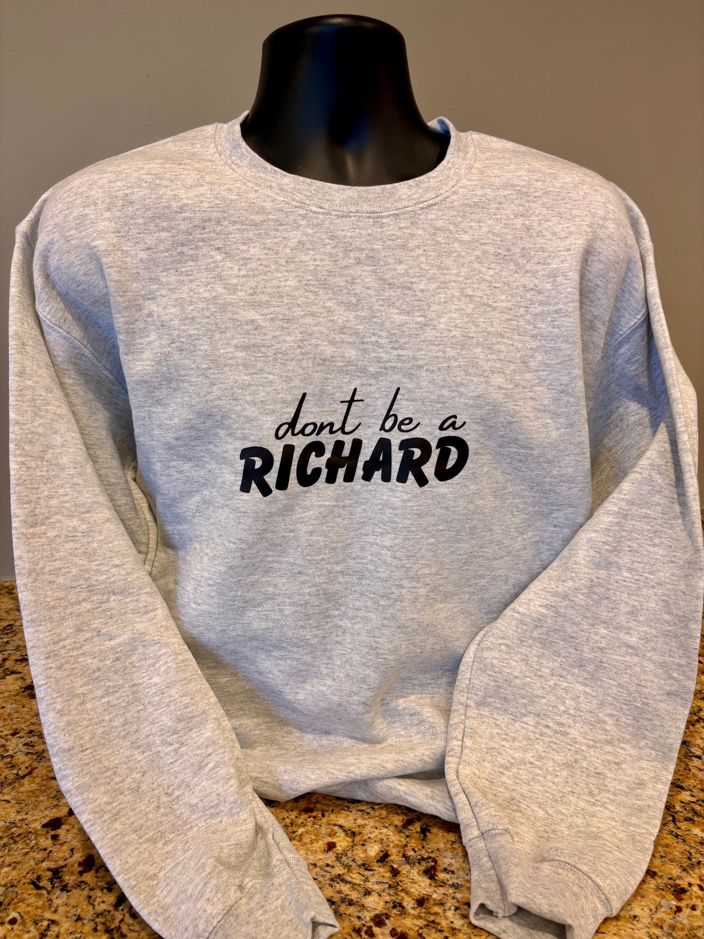 Don't be a Richard - crewneck