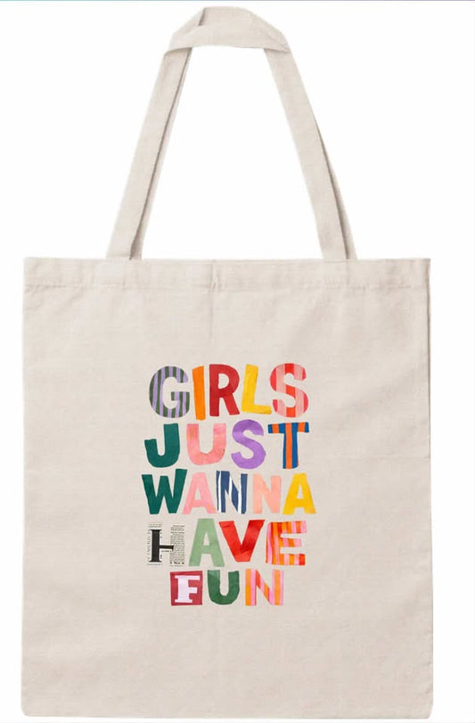 Girls Just Wanna Have Fun - tote bag