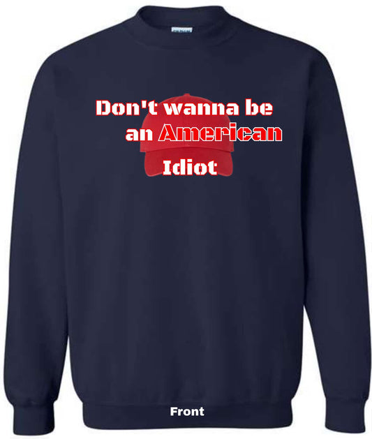 Don't wanna be an American Idiot - crewneck